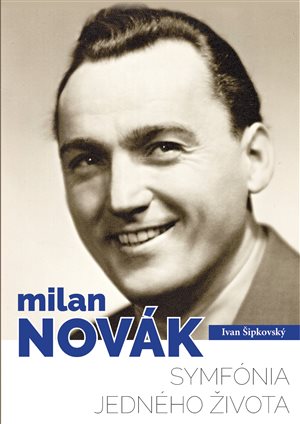 Obálka knihy Milan Novák : Symfónia jedného života